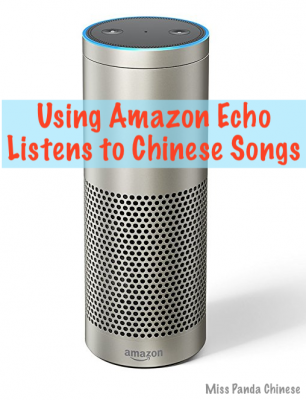 Using Amazon Echo Listens to Chinese songs and Chinese podcasts | Miss Panda Chinese