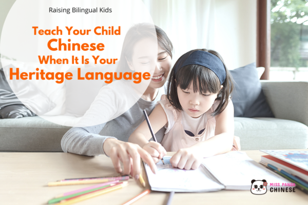 Teach Your Child Chinese When It Is Your Heritage Language | Miss Panda Chinese | misspandachinese.com