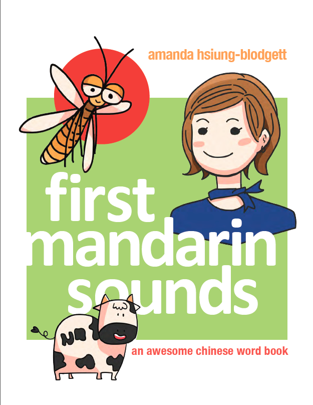 First Mandarin Sounds an awesome Chinese word book by Amanda Hsiung-Blodgett Miss Panda | misspandachinese.com