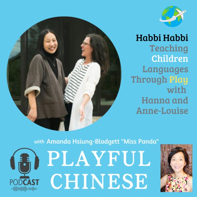 Teach Children Languages Through Play with Habbi Habbi | Playful Chinese podcast | Miss Panda Chinese