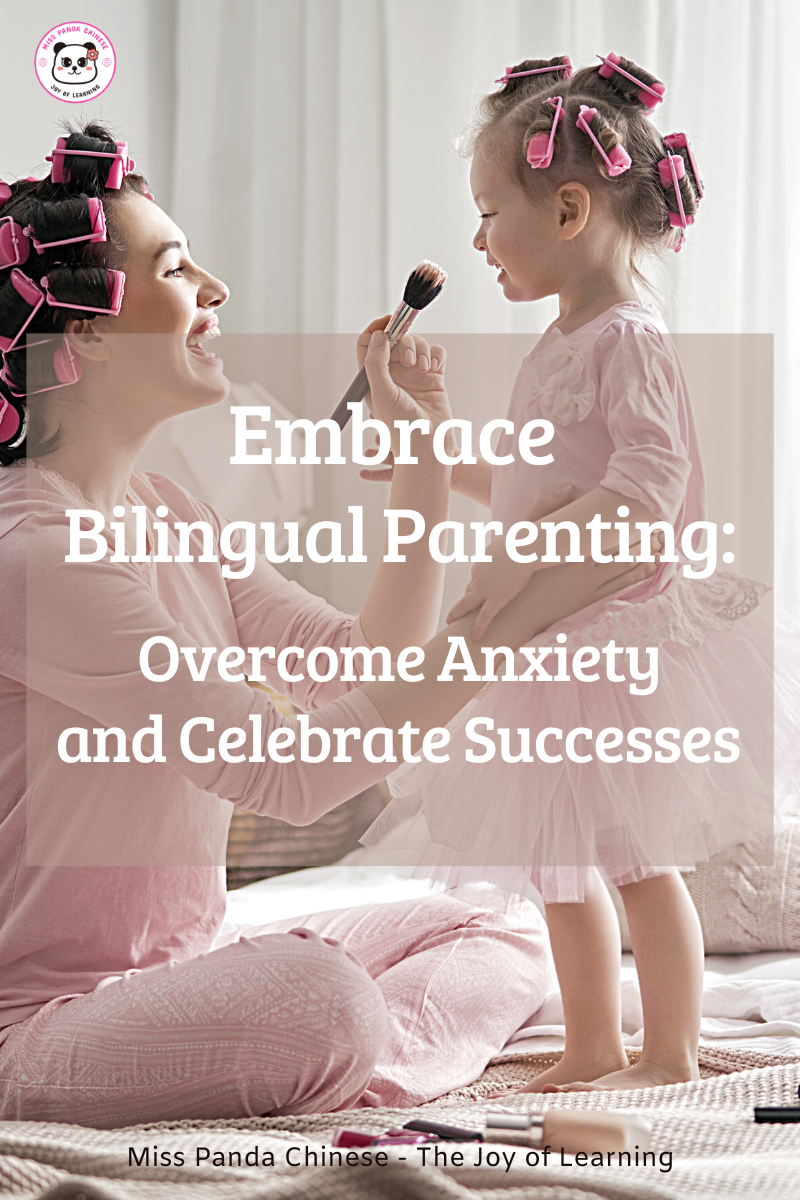 Embrace Bilingual Parenting: Overcome Anxiety and Celebrate Successes
